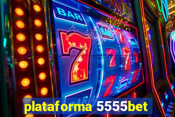 plataforma 5555bet