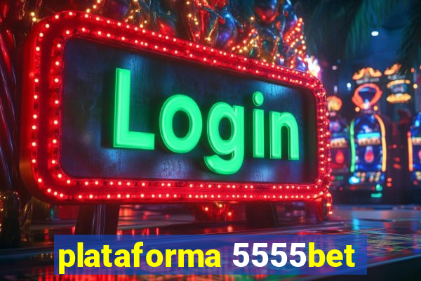 plataforma 5555bet