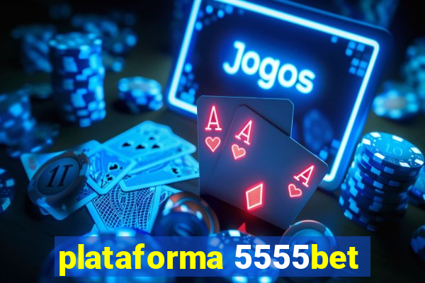 plataforma 5555bet