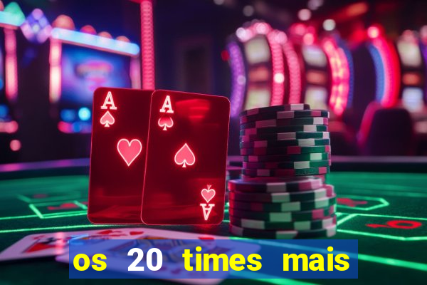 os 20 times mais antigos do brasil