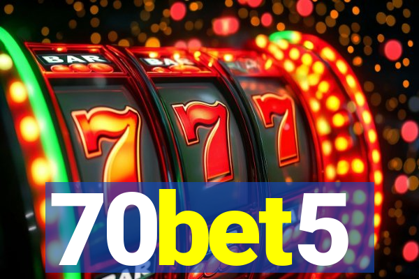 70bet5