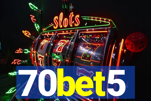70bet5
