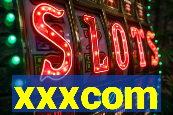 xxxcom