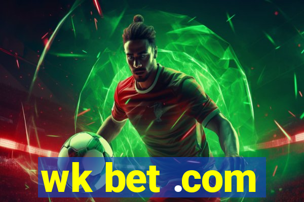 wk bet .com