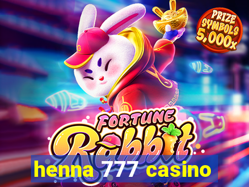 henna 777 casino