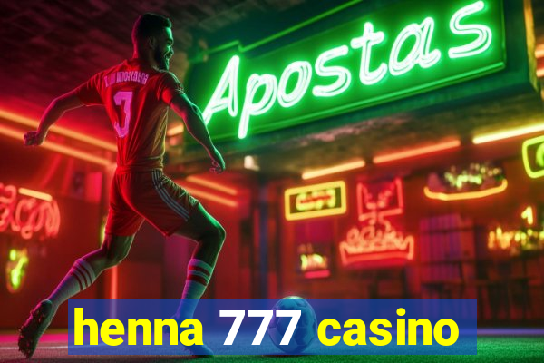 henna 777 casino