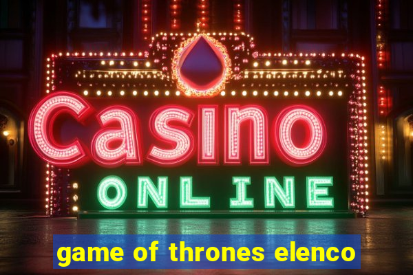 game of thrones elenco