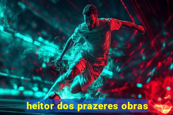 heitor dos prazeres obras