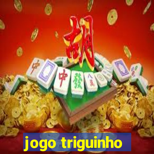 jogo triguinho