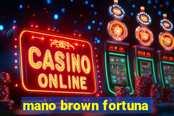 mano brown fortuna