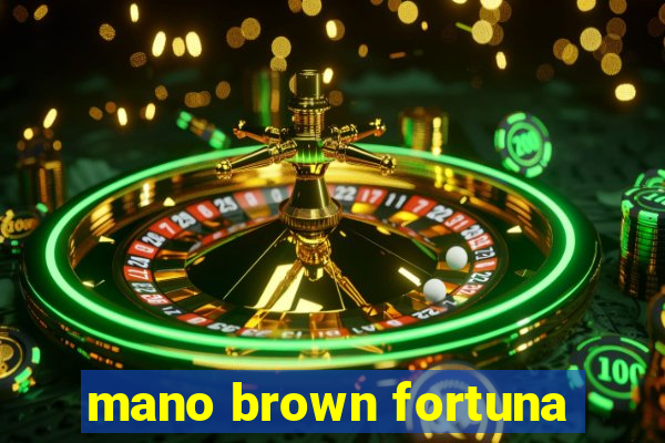 mano brown fortuna