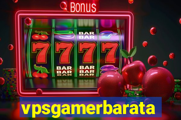vpsgamerbarata