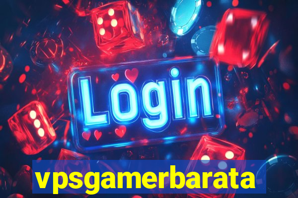 vpsgamerbarata