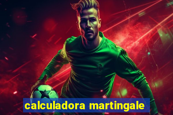calculadora martingale