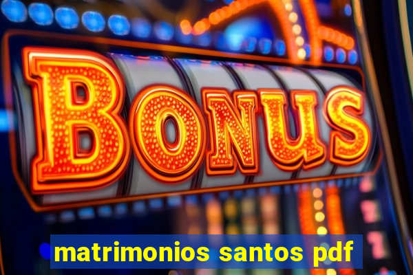 matrimonios santos pdf