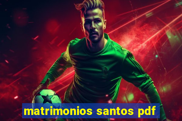 matrimonios santos pdf
