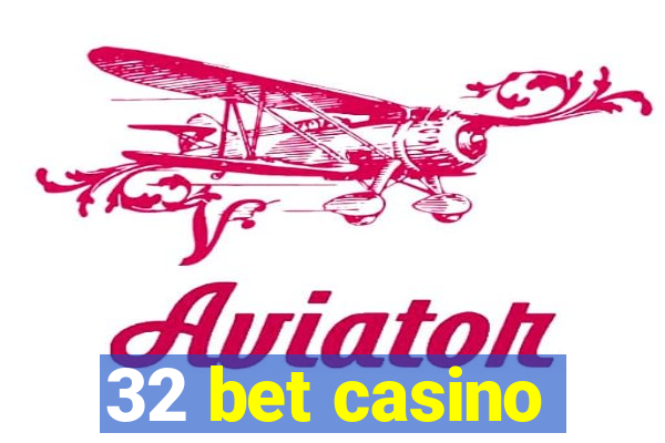 32 bet casino