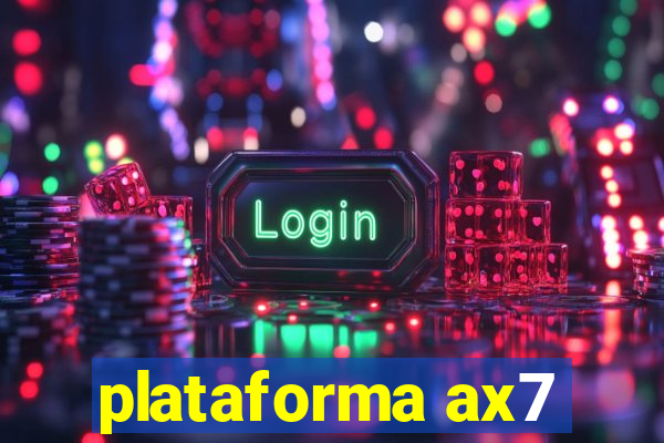 plataforma ax7