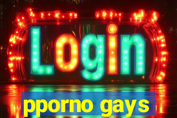 pporno gays