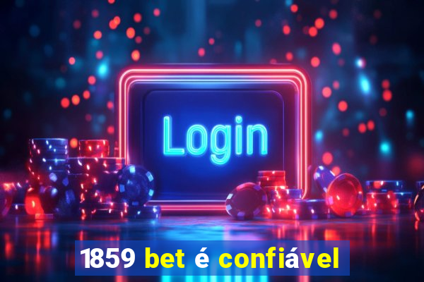 1859 bet é confiável