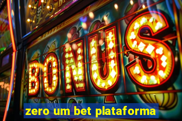zero um bet plataforma