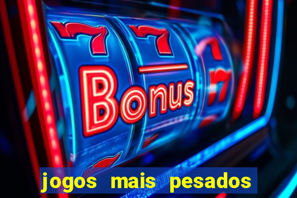 jogos mais pesados para android