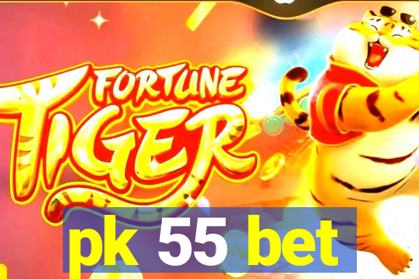 pk 55 bet