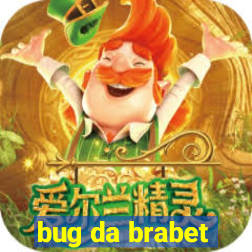 bug da brabet