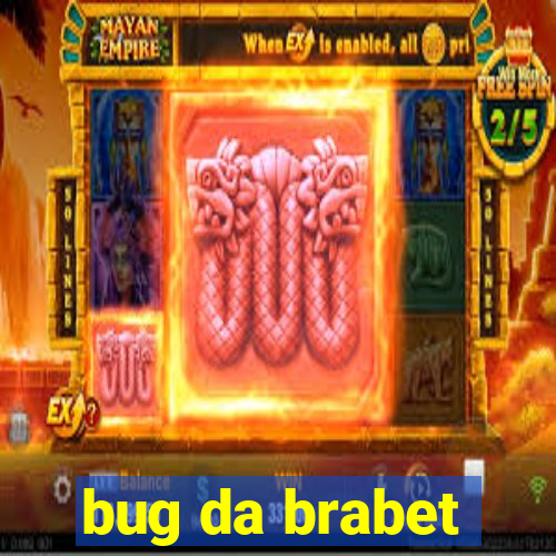 bug da brabet