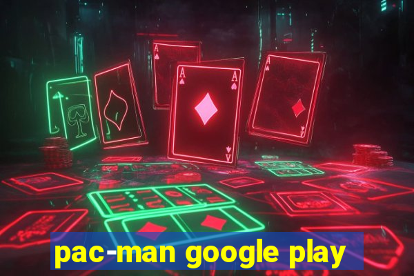 pac-man google play