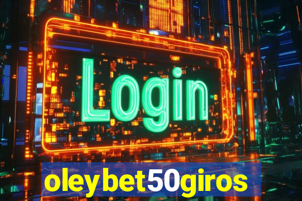 oleybet50giros