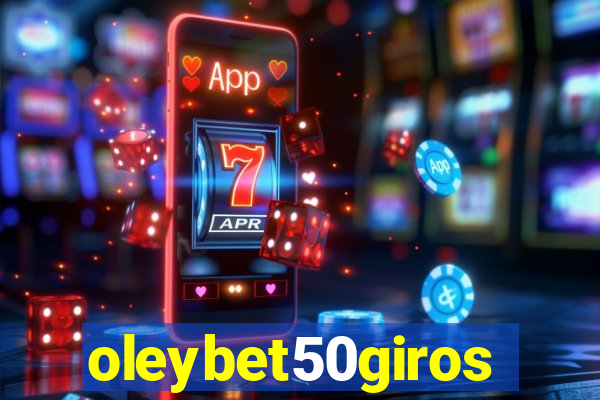 oleybet50giros