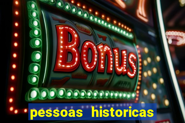 pessoas historicas de a a z