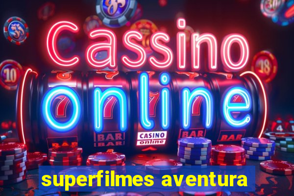 superfilmes aventura