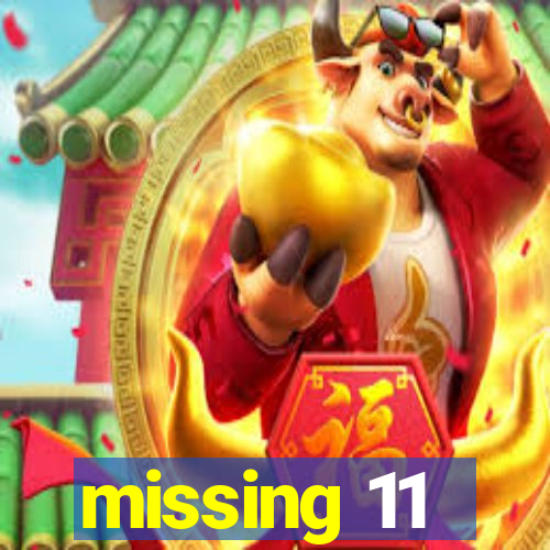 missing 11
