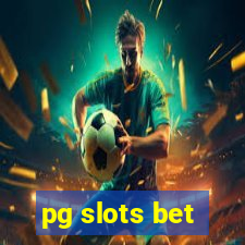 pg slots bet
