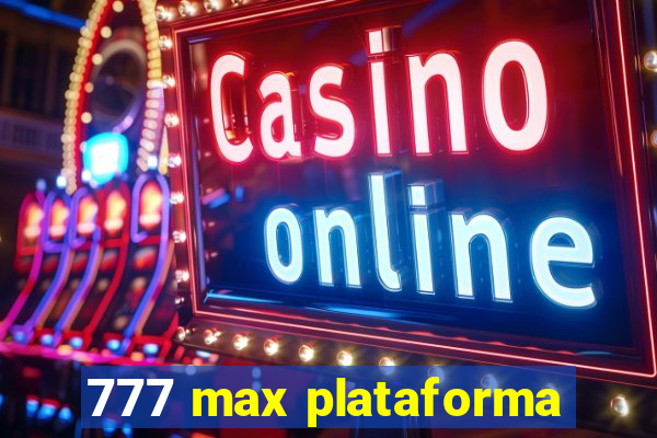 777 max plataforma