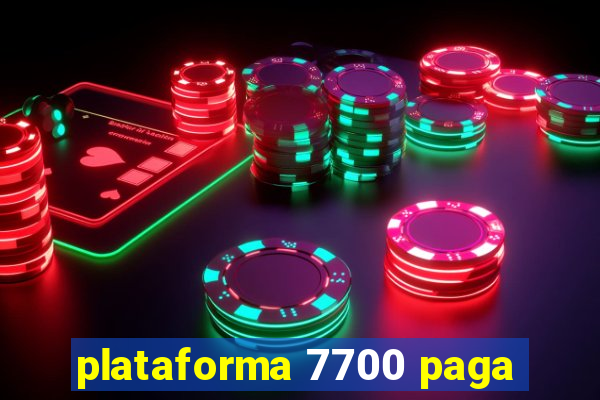 plataforma 7700 paga