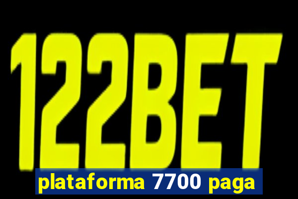 plataforma 7700 paga