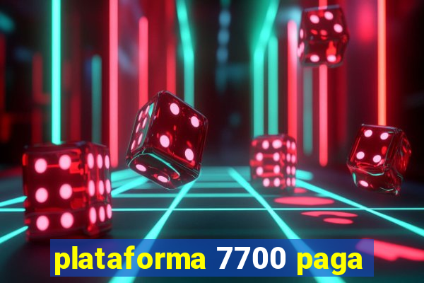 plataforma 7700 paga