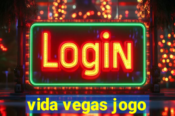 vida vegas jogo