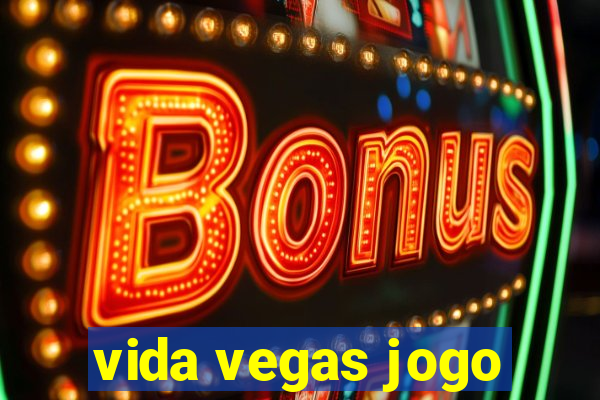 vida vegas jogo