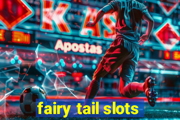 fairy tail slots