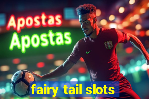 fairy tail slots