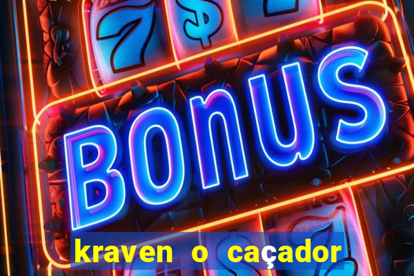 kraven o caçador filme completo dublado download
