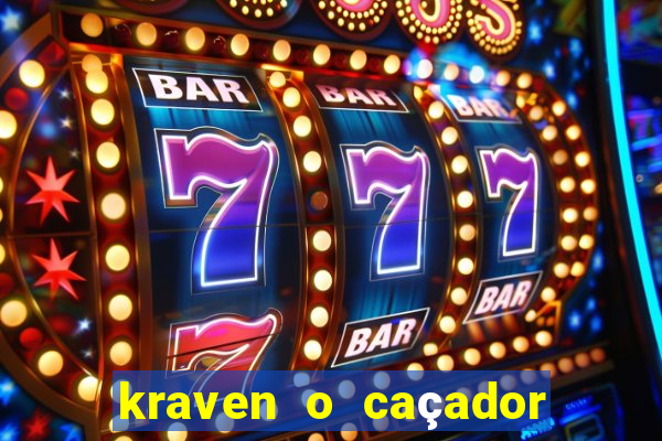 kraven o caçador filme completo dublado download