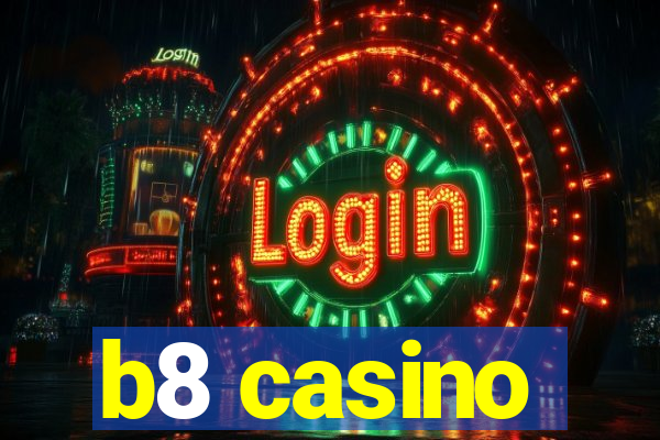 b8 casino