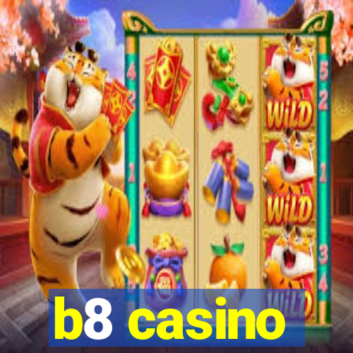 b8 casino