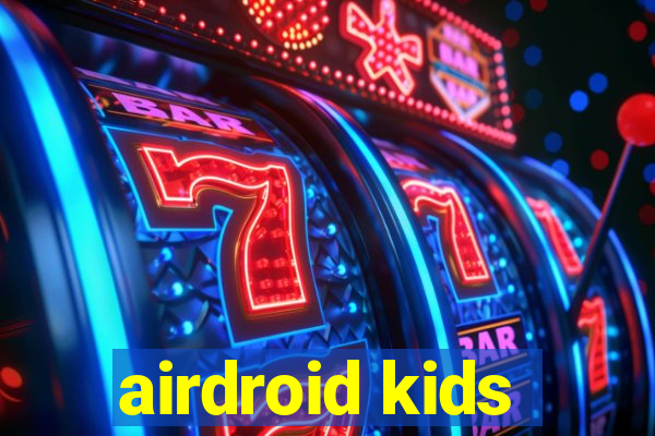 airdroid kids