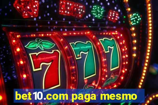 bet10.com paga mesmo